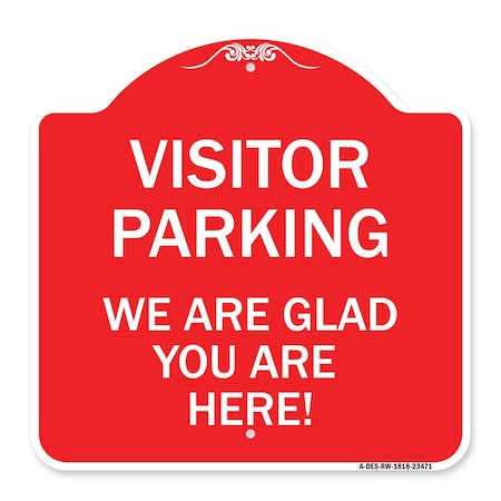 Signmission Parking Area Visitor Parking We Are Glad You Are Here!, Red & White Alum, 18" x 18", RW-1818-23471 A-DES-RW-1818-23471